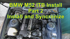 Maybe you would like to learn more about one of these? Part 2 Bmw M52 Itb S Install And Sync Rhd Engineering Youtube