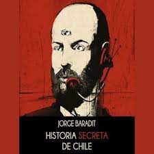 Jorge baradit spent his childhood and early adolescence in valparaíso, where he formed a punk rock band called trato bestial. Historia Secreta De Chile Audiolibros Por Jorge Baradit 9789562625432 Rakuten Kobo Estados Unidos