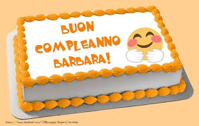 Torta Buon Compleanno Barbara Buon Compleanno Auguri Di Buon Compleanno Auguri Di Compleanno Divertenti