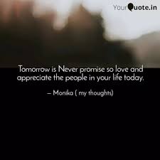 And the past we can't recall. Tomorrow Is Never Promise Quotes Writings By Monika Gautam Yourquote