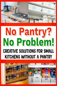 No Pantry How To Organize A Small Kitchen Without A Pantry Decluttering Your Life In 2020 Apartment Kitchen Storage Ideas Rental Kitchen Kitchen Without Pantry