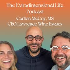 Carlton McCoy: Master Sommelier, CEO, The Roots Fund by The  Extradimensional Life