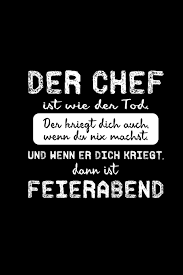 Chef Ist Wie Der Tod A5 Kalender Tagesplaner Wochenplaner Geschenk Fur Chef Abteilungsleiter Teamchef Lustige Spruche Buro Job Arbeit Notizbuch Notizblock German Edition Publishing Lustige Spruche Buro