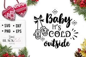 Download Baby It S Cold Outside Svg By Blackcatssvg Thehungryjpeg Com PSD Mockup Templates