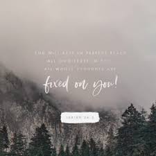 Songs4nations@verizon.net.congregational singing by charity ministries. Isaiah 26 3 Thou Wilt Keep Him In Perfect Peace Whose Mind Is Stayed On Thee Because He Trusteth In Thee King James Version Kjv Download The Bible App Now