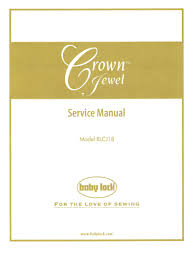 Service Manual Babylock Blcj18 Crown Jewel Machine The Silk Pincushion