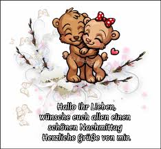 Hallo Ihr Lieben Wunsche Euch Allen Einen Schonen Nachmittag Herzliche Grusse Von Mir Herzliche Grusse Nachmittags Grusse Grusse