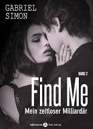 Amazon.com: Find Me, band 2: Mein zeitloser Milliardär (German Edition)  eBook : Simon, Gabriel: Tienda Kindle