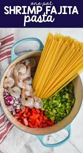 If You Are Looking For An Amazing Easy Dinner Look No Further Than This Tasty One Pot Shri Shrimp Recipes Easy Shrimp Recipes Easy Dinners Fajita Pasta Recipe