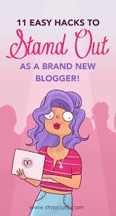 11 Easy Hacks To Stand Out As A Brand New Blogger In 2020 How To Start A Blog Blog Writing Blogging Inspiration