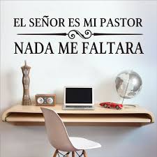 4 years ago4 years ago. Pegatina Para Pared De Dormitorio Con Frase En Espanol El Senor Es Mi Pastor Cristiano Frase En Espanol El Senor Es Mi Pastor Nada Me Faltara God Pegatina Para Pared Con Frase