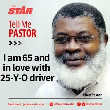 DearPastor: I am 65-years-old. I am writing to you because I have been  admiring a 25-year-old man who is my driver. He has a girlfriend and I know  her. This guy has