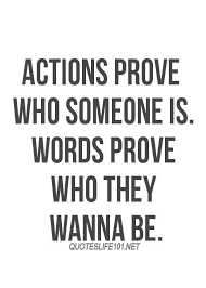 In truth, actions speak louder than words. Actions Speak Louder Than Words Words Quotes Inspirational Quotes Motivation Actions Speak Louder Than Words