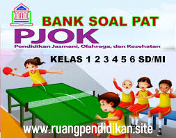 Kumpulan contoh soal + jawaban pat/ukk kelas 10 jenjang sma/ma lengkap. Bank Soal Dan Jawaban Pat Pjok Kelas 1 2 3 4 5 6 Sd Mi Semester 2 Kurikulum 2013 Ruang Pendidikan