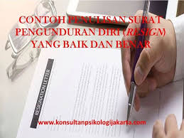 Misalnya anda resign karena sakit, pindah rumah, dan sebagainya. Contoh Surat Pengunduran Diri Yang Baik Dan Benar