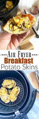 Air Fryer Breakfast Potato Skins Recipe Potato Skins Healthy Breakfast Recipes Breakfast Potatoes