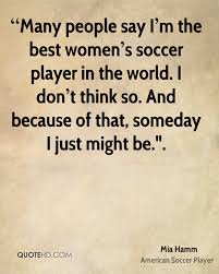 Discover and share mia hamm quotes play for her. Mia Hamm Quotes About Hard Work I Am A Member Of A Team And I Rely On The Team I Defer To Dogtrainingobedienceschool Com