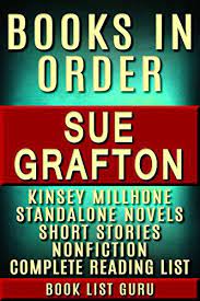 25 best sue grafton books (2021). Sue Grafton Books In Order Kinsey Millhone Series Alphabet Series Kinsey Millhone Short Stories All Short Stories Standalone Novels And Nonfiction Grafton Biography Series Order Book 49 Kindle Edition By