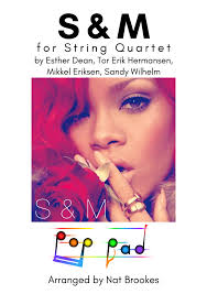 S&m (arr. Nat Brookes) by Rihanna Sheet Music for String Quartet at Sheet  Music Direct