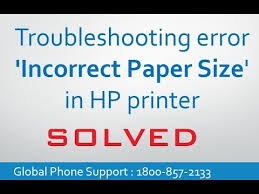 Solved Troubleshooting Error An Incorrect Paper Size In Hp Printer