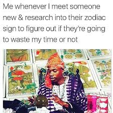 So What Time Did You Say You Were Born Funny Spiritual Memes Astrology Humor Zodiac Memes