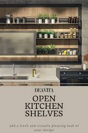 Open Kitchen Shelves Add A Fresh And Visually Pleasing Look To Your Design In 2020 Kitchen Shelves Open Kitchen Shelves Open Kitchen