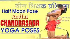 Half Moon Pose Ardha Chandrasana Yoga Poses Swami Ramdev Youtube