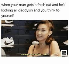When Your Man Gets A Fresh Cut And He S Looking All Daddyish And You Think To Yourself Homeboy Sfonna Like Fet It Pl Parks And Rex Fresh Meme On Me Me There's nothing sweeter than letting someone know that you're thinking about them. when your man gets a fresh cut and he s
