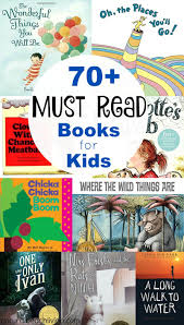 70 Best Books Every Child Should Read Or Hear In Their Lifetime Natural Beach Living Classic Kids Books Kindergarten Books Preschool Books