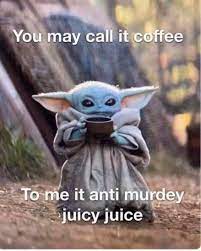 Pin By Mazy On Crazy Coffee Lady Yoda Funny Yoda Meme Coffee Humor