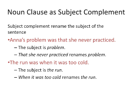A subject complement can either be a predicate noun, a predicate pronoun, or a predicative adjective. Learn About Placement And Use Of The Noun Clause Ppt Download