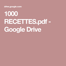 1000 Recettes Pdf Google Drive Google Drive Google Driving