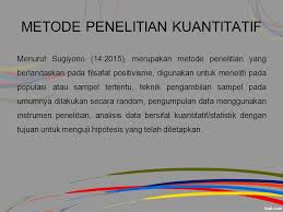 Kualitatif Dan Kuantitatif Hanifah Muthiah Metode Penelitian Kuantitatif Menurut Sugiyono 14 2015 Merupakan Metode Penelitian Yang Berlandaskan Pada Ppt Download