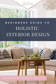Beginners Guide To Holistic Interior Design Homeenvy Club In 2020 Interior Design Interior Design Diy Design