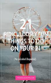 Fun Things To Do For 21st Birthday During Covid 21 Ridiculously Fun Things To Do On Your 21st Birthday No Alcohol Required With Images 21st Birthday Quotes 21st Birthday Girl 21st Bday Ideas