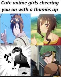 Cute Anime Girls Cheering You On With A Thumbs Up Ifunny Anime Memes Otaku Anime Anime Funny