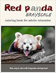 Coloring pages mother panda with cute cub coloring free. Red Panda Grayscale Coloring Book For Adults Relaxation New Way To Color With Grayscale Coloring Book V Art Red Panda Coloring Book 9781546328131 Amazon Com Books