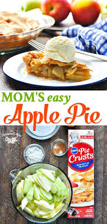 Mom S Easy Apple Pie Recipe Is Truly An Easy Dessert Recipe That Takes Advantage Of A Store Bought Crust Apple Pie Recipe Easy Easy Pie Recipes Easy Apple Pie