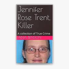 Jennifer Rose Trent, Killer by Ana Benson