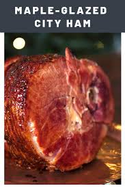 Maple Glazed City Ham Recipe Recipe Ham Recipes Ham Glaze Recipe Recipes