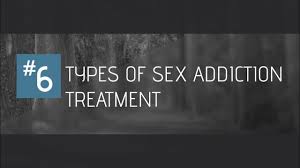 Six Types of Sex Addicts - 6 Types of Addictive Sexual Behavior