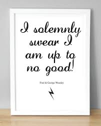 I Solemnly Swear That I Am Up To No Good Harry Potter Quote 5x8 Harry Potter I Solemnly Swear I Am Up To No Good A5 148 X 210mm Print Fred And George Fred And George Weasley George Weasley Harry Potter Love