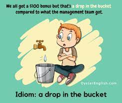 Read More Sentence Examples Of The Idiom A Drop In The Bucket At Oysterenglish Com In 2021 Idioms Cardboard Crafts Kids Sentence Examples