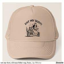 Eat My Dust Old Man Biker Cap Funny Caps Zazzle Com In 2021 Cap Biker Man
