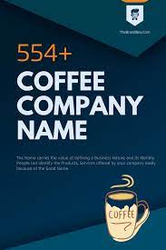 How to brainstorm a cafe name. 556 Best Coffee Company Name Ideas Thebrandboy Com Coffee Shop Names Coffee Company Coffee Names