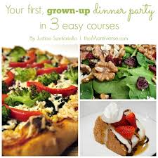First course, a main course, and dessert. Your First Dinner Party In 3 Easy Courses The Momiverse
