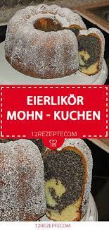 Sortieren nach relevanz sortieren nach bild sortieren nach wertung sortieren nach dauer sortieren nach datum. Eierlikor Mohn Kuchen Eierlikor Kuchen Mohn X1f60d Kuchen Rezepte Kuchen Kuchen Ohne Backen