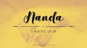 Bisa jadi inspirasi buat para ortu muda. Arti Nama Nanda Tentangnama