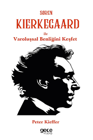 Gece Kitaplığı Søren Kierkegaard ile Varoluşsal Benliğini Keşfet /Peter  Kieffer /GECE KİTAPLIĞI Fiyatı, Yorumları