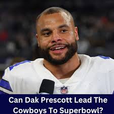 Can Dak Prescott lead the Cowboys to the Super Bowl?